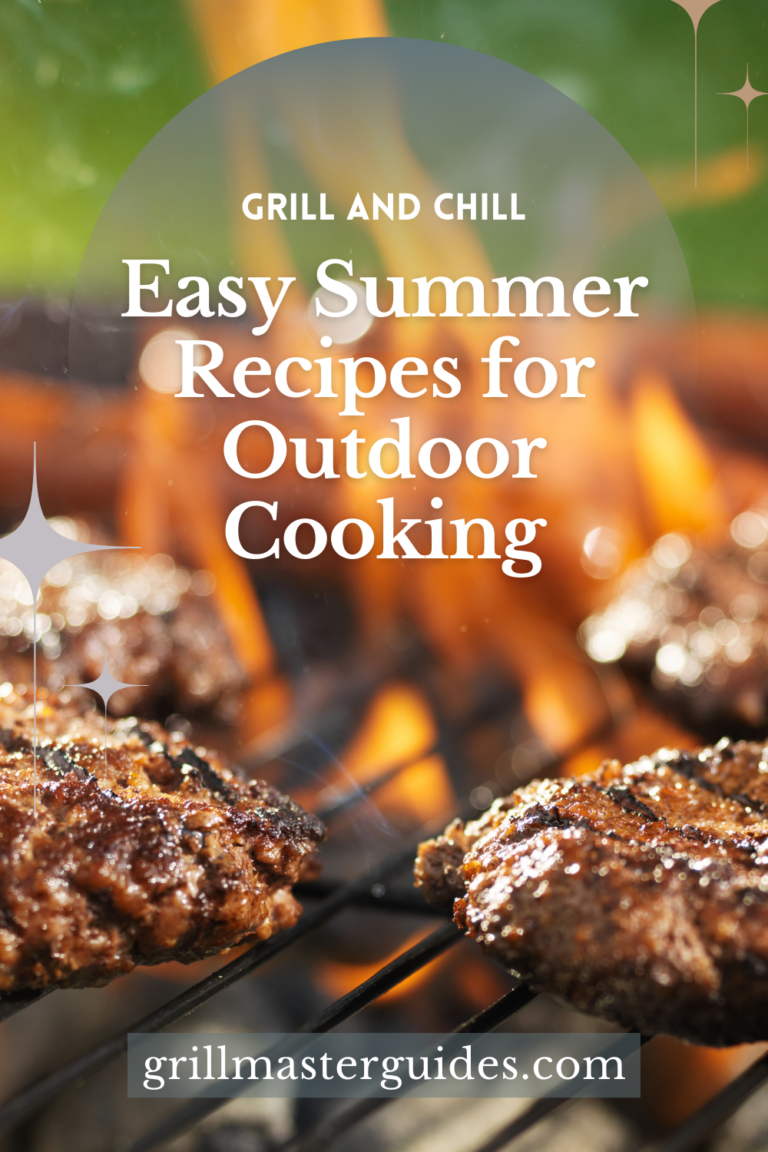 Grill and Chill: Easy Summer Recipes for Outdoor Cooking
